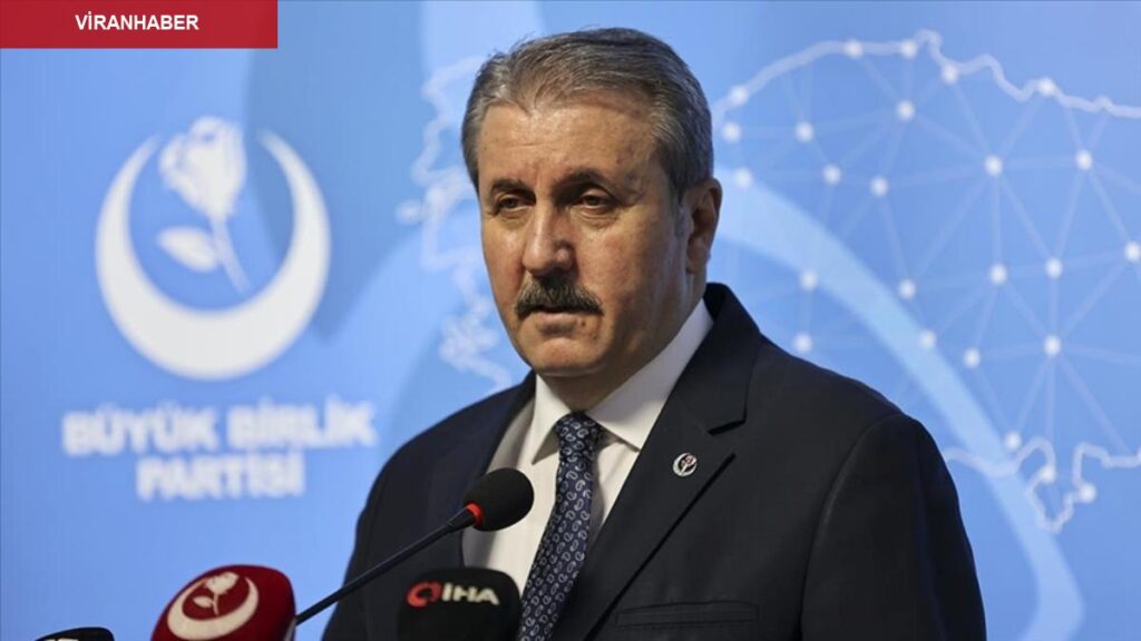 Mustafa Destici: Ermenistan kendi vatandaşlarını mutlu etmek istiyorsa Türkiye ile anlaşmalı