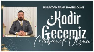 Başkan Osman DELEN’den Kadir Gecesi Mesajı